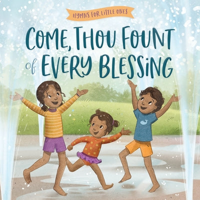 Come, Thou Fount of Every Blessing by Harvest House Publishers