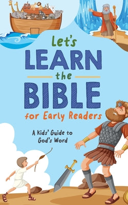 Let's Learn the Bible for Early Readers: A Kid's Guide to God's Word by Compiled by Barbour Staff