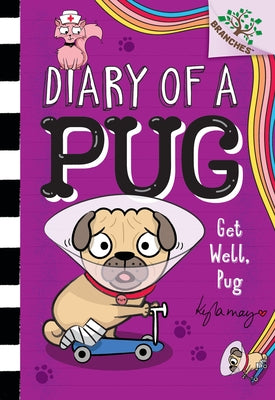 Get Well, Pug: A Branches Book (Diary of a Pug #12): Volume 12 by May, Kyla