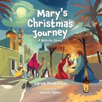 Mary's Christmas Journey: A Nativity Story by MacKenzie, Carine