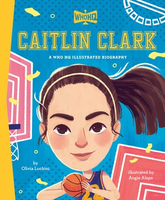 Caitlin Clark: A Who HQ Illustrated Biography by Luchini, Olivia