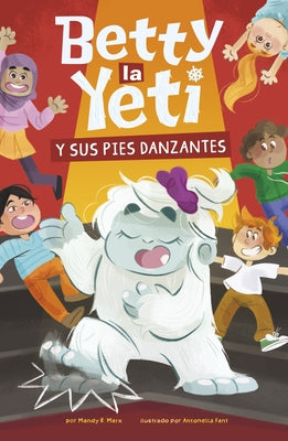 Betty La Yeti Y Sus Pies Danzantes by Fant, Antonella