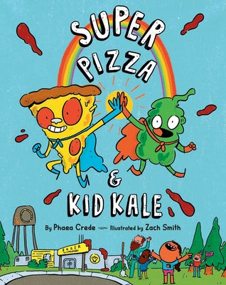 Super Pizza & Kid Kale by Crede, Phaea