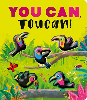 You Can, Toucan!: A Rhyming Countdown Book by Lloyd, Rosamund