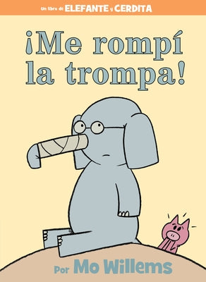 ¡Me Rompí La Trompa!-Spanish Edition by Willems, Mo