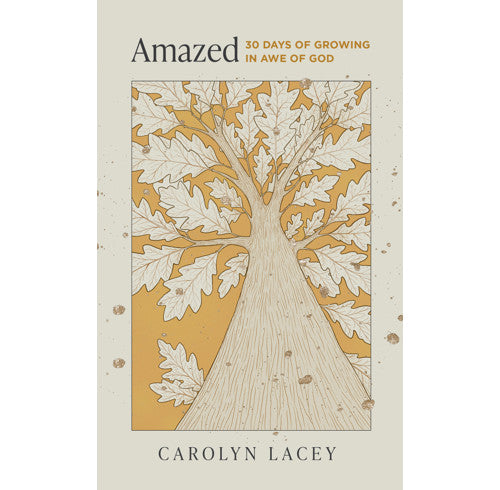 Amazed: 30 Days of Growing in Awe of God