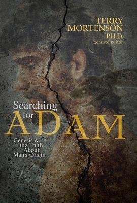 SEARCHING FOR ADAM: GENESIS & THE TRUTH ABOUT MAN'S ORIGIN
