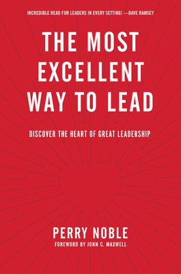 The Most Excellent Way To Lead