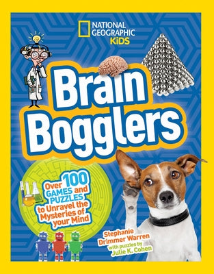 Brain Bogglers: Over 100 Games and Puzzles to Reveal the Mysteries of Your Mind by Drimmer, Stephanie Warren
