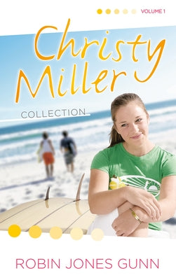 Christy Miller Collection, Vol 1 by Gunn, Robin Jones