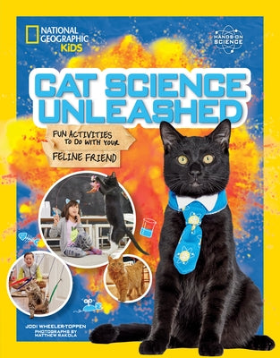 Cat Science Unleashed: Fun Activities to Do with Your Feline Friend by Wheeler-Toppen, Jodi