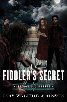 The Fiddler's Secret: Volume 6 by Johnson, Lois Walfrid