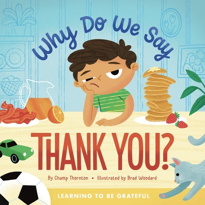 Why Do We Say Thank You?: Learning to Be Grateful by Thornton, Champ