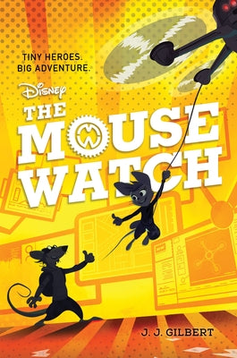 Mouse Watch, The-The Mouse Watch, Book 1 by Gilbert, J. J.