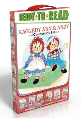 Raggedy Ann & Andy Collector's Set (Boxed Set): School Day Adventure; Day at the Fair; Leaf Dance; Going to Grandma's; Hooray for Reading!; Old Friend by Various