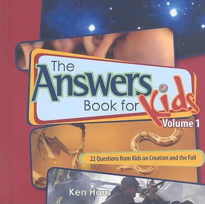 The Answer Book for Kids, Volume 1: 22 Questions from Kids on Creation and the Fall by Ham, Ken
