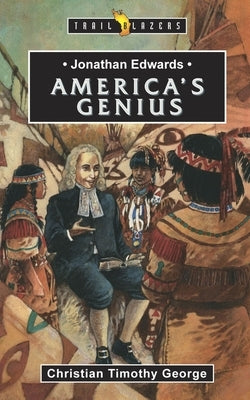 Jonathan Edwards: An American Genius by George, Christian