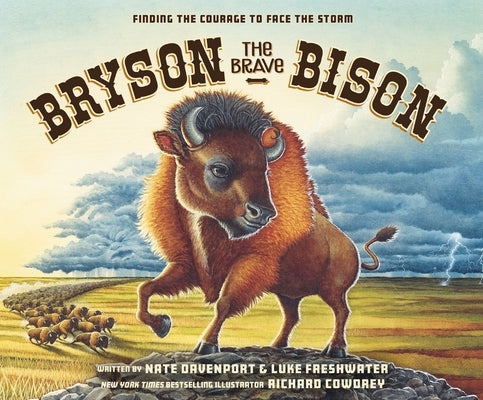Bryson the Brave Bison: Finding the Courage to Face the Storm by Davenport, Nate
