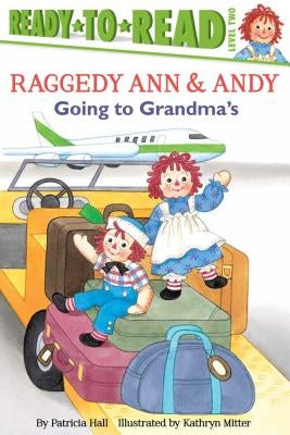 Going to Grandma's: Ready-To-Read Level 2 by Hall, Patricia