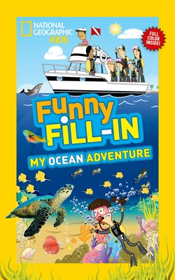 National Geographic Kids Funny Fillin: My Ocean Adventure by Boatner, Kay