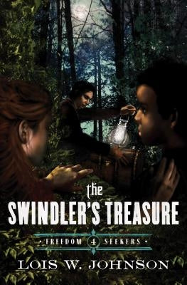 The Swindler's Treasure: Volume 4 by Johnson, Lois Walfrid