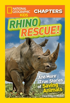 Rhino Rescue: And More True Stories of Saving Animals by Meeker, Clare Hodgson