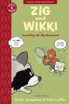 Zig and Wikki in Something Ate My Homework: Toon Books Level 3 by Spiegelman, Nadja