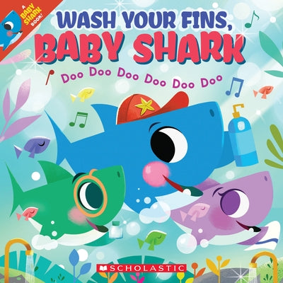 Wash Your Fins, Baby Shark (a Baby Shark Book) by Bajet, John John