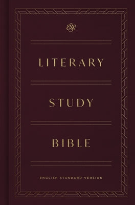 ESV Literary Study Bible by Ryken, Philip Graham