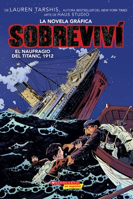 Sobrevivà el Naufragio del Titanic, 1912 (Graphix) (I Survived The Sinking Of The Titanic, 1912) = I Survived the Sinking of the Titanic, 1912: A Grap by Tarshis, Lauren