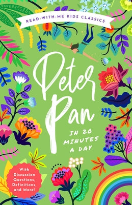 Peter Pan in 20 Minutes a Day: A Read-With-Me Book with Discussion Questions, Definitions, and More! by Bushel & Peck Books