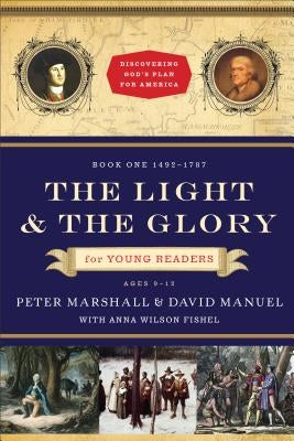 The Light and the Glory for Young Readers: 1492-1793 by Marshall, Peter