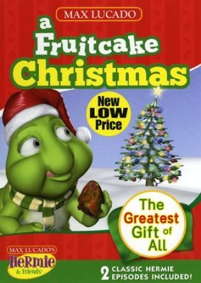 HERMIE AND FRIENDS- A FRUITCAKE CHRISTMAS: THE GREATEST GIFT OF ALL