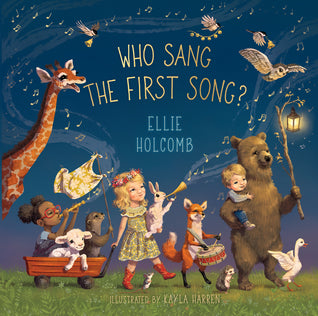 Who Sang the First Song? (Jacketed Picture Book Edition)