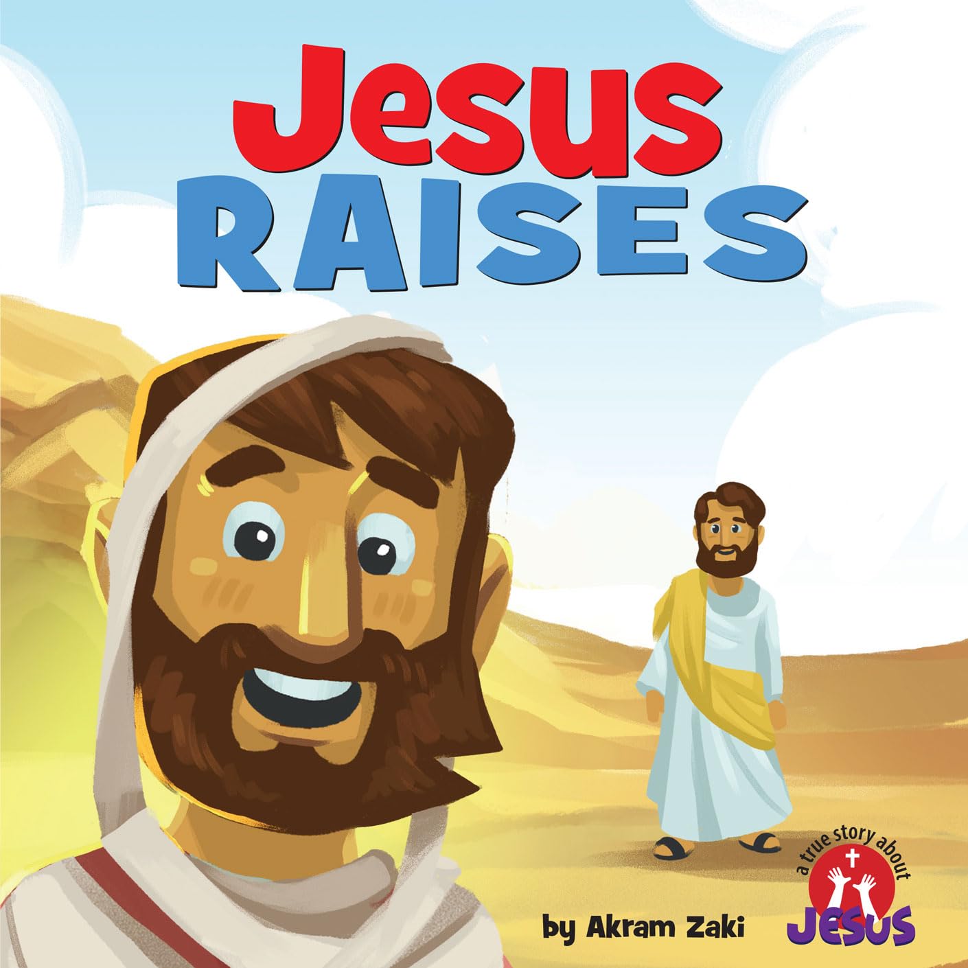 Jesus Raises (A True Story About Jesus)