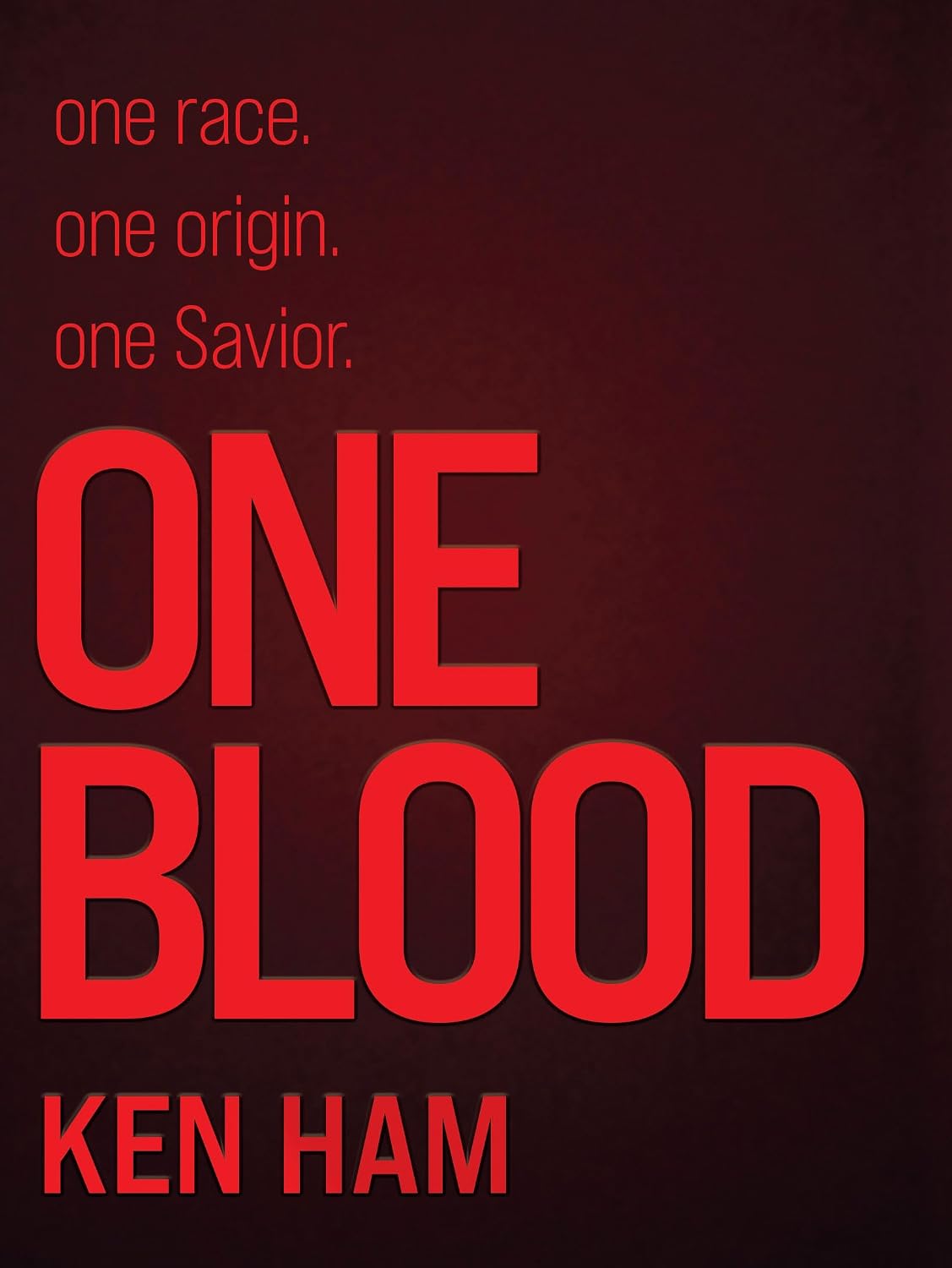 One Blood: One Race. One Origin. One Savior.