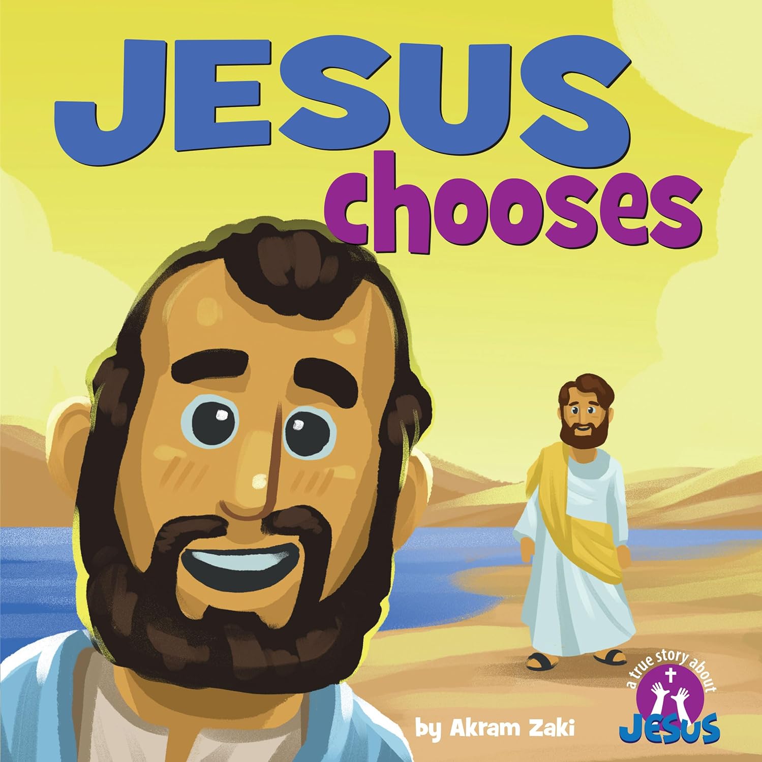 Jesus Chooses (True Story About Jesus)