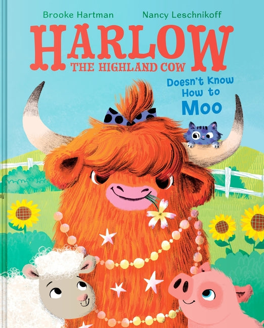 Harlow the Highland Cow Doesn't Know How to Moo by Hartman, Brooke