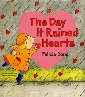 The Day It Rained Hearts by Bond, Felicia