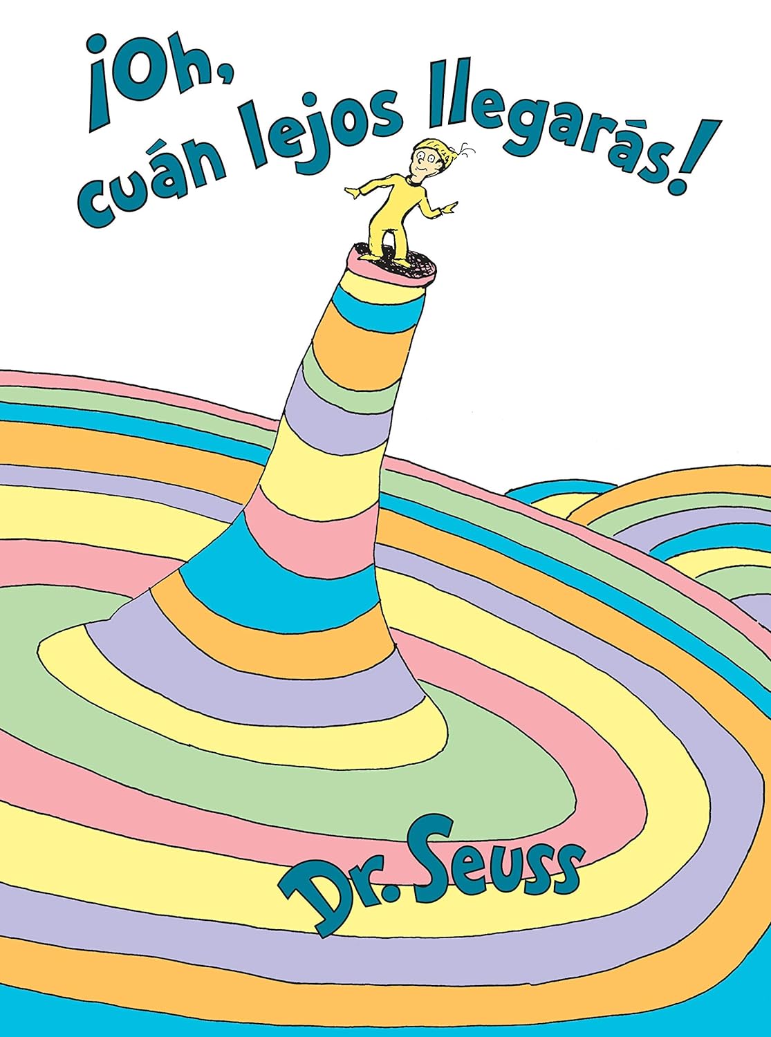 Oh, cuan lejos llegaras! (Oh, the Places You'll Go! Spanish Edition)