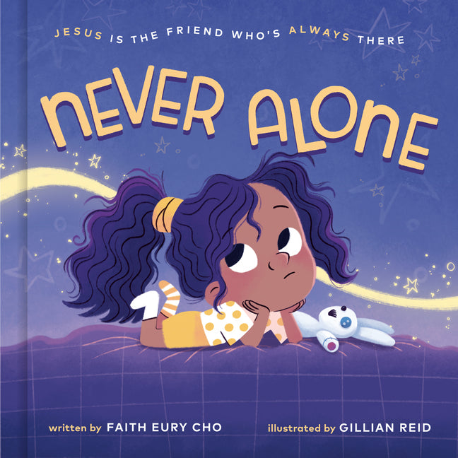 Never Alone: Jesus Is the Friend Who's Always There by Cho, Faith Eury