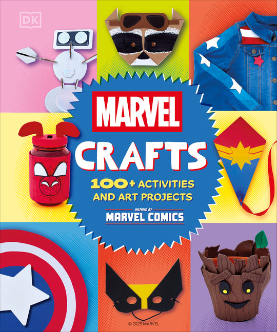 Marvel Crafts: 100+ Activities and Art Projects Inspired by Marvel Comics by Knox, Kelly