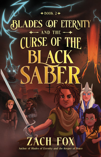 Blades of Eternity and the Curse of the Black Saber: Volume 2 by Fox, Zach