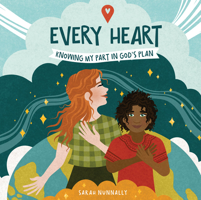 Every Heart: Knowing My Part in God's Plan by Nunnally, Sarah