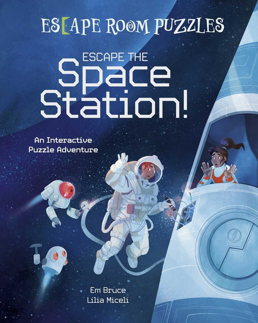 Escape Room Puzzles: Escape the Space Station!: An Interactive Puzzle Adventure by Bruce