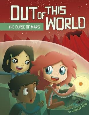 Out of this World: Curse of Mars by Raymond Bean