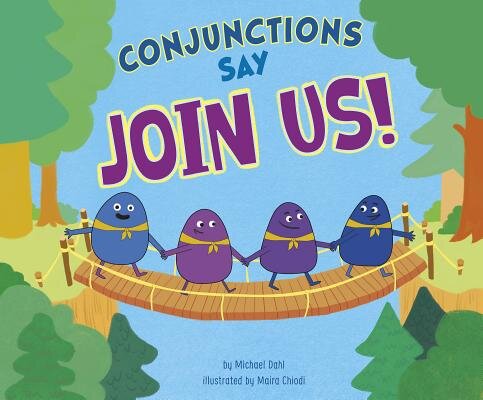 Conjunctions Say "Join Us!" by Dahl, Michael