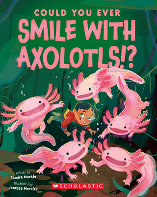 Could You Ever Smile with Axolotls!? cover