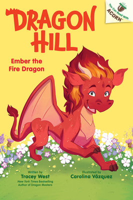Ember the Fire Dragon: An Acorn Book (Dragon Hill #1): Volume 1