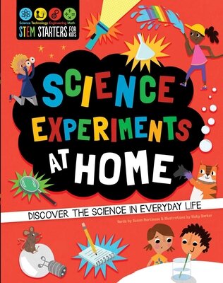 STEM Starters for Kids Science Experiments at Home by Martineau, Susan